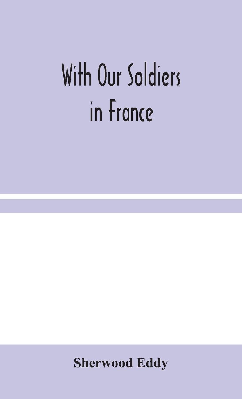 Vorderes Coverbild With Our Soldiers in France
