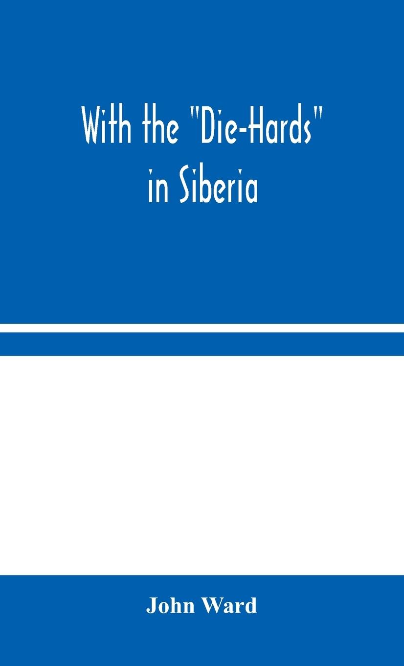 Vorderes Coverbild With the "Die-Hards" in Siberia