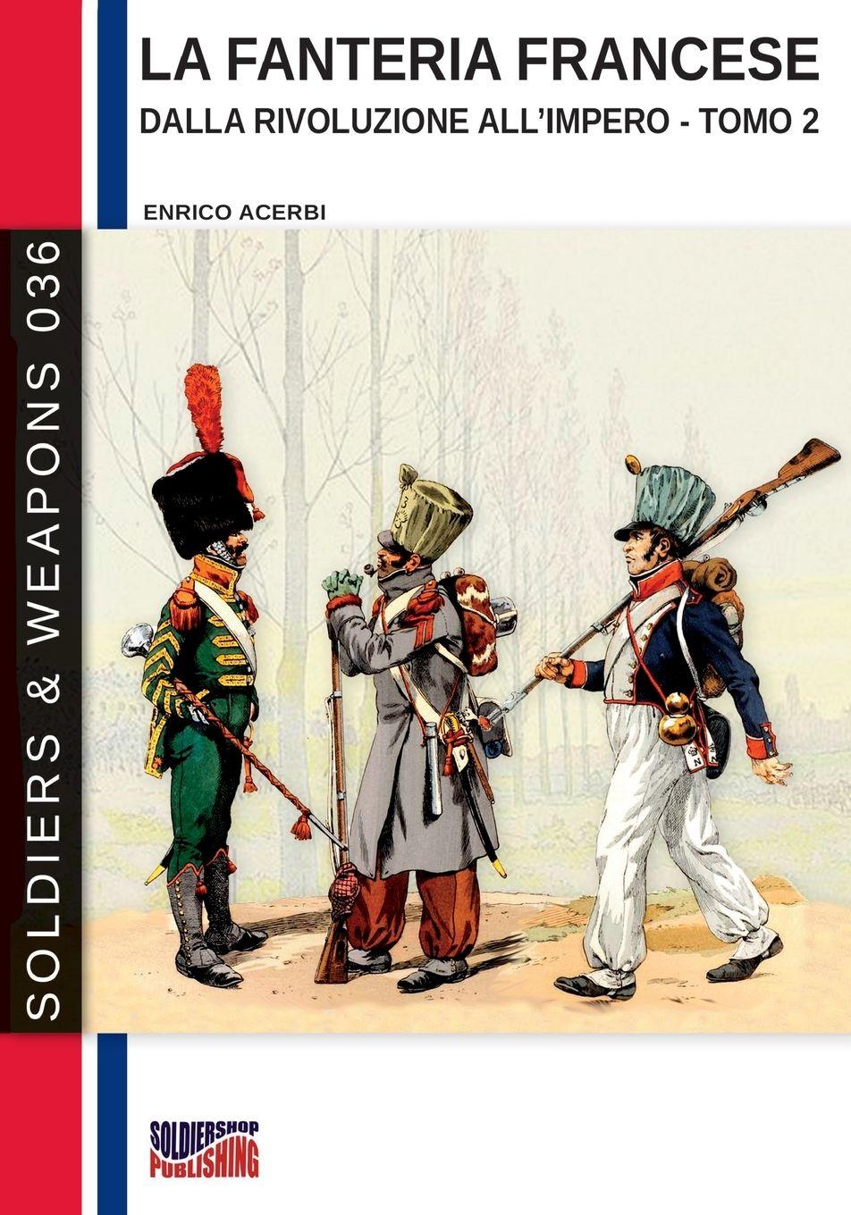 Vorderes Coverbild La fanteria francese dalla Rivoluzione all'Impero - Tomo 2
