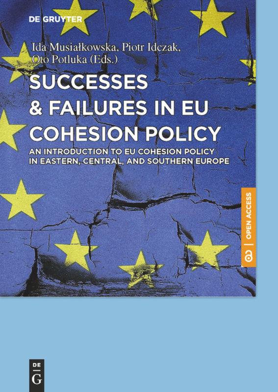 Vorderes Coverbild Successes & Failures in EU Cohesion Policy: An Introduction to EU cohesion policy in Eastern, Central, and Southern Europe