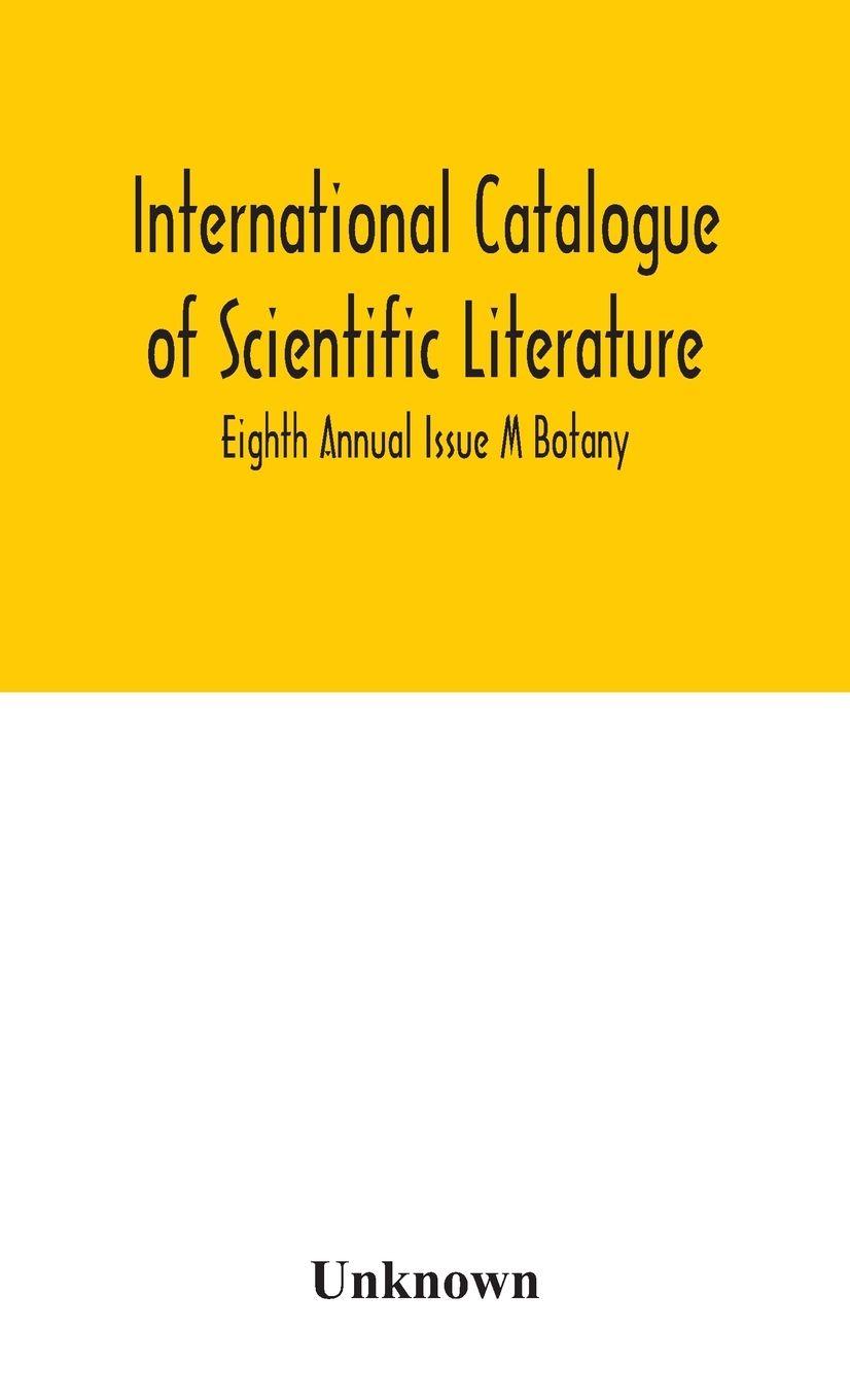 Vorderes Coverbild International Catalogue Of Scientific Literature; Eighth Annual Issue M Botany