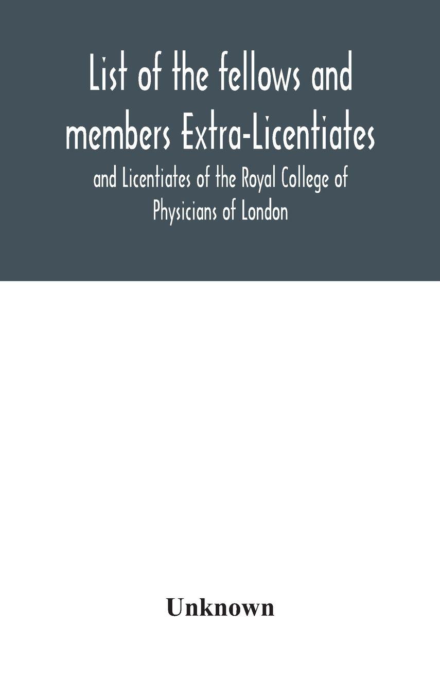 Vorderes Coverbild List Of The Fellows And Members Extra-Licentiates And Licentiates Of The Royal College Of Physicians Of London.