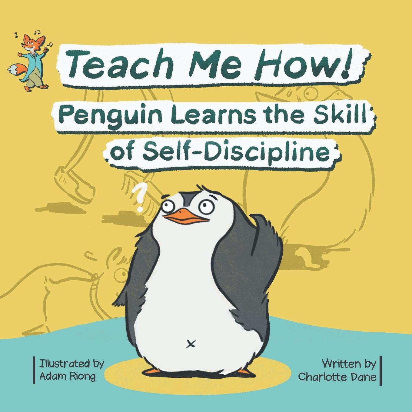Vorderes Coverbild Teach Me How! Penguin Learns the Skill of Self-Discipline (Teach Me How! Children's Series)