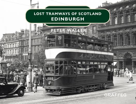 Vorderes Coverbild Lost Tramways of Scotland: Edinburgh