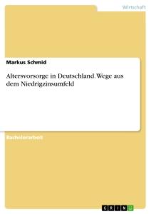 Vorderes Coverbild Altersvorsorge in Deutschland. Wege aus dem Niedrigzinsumfeld