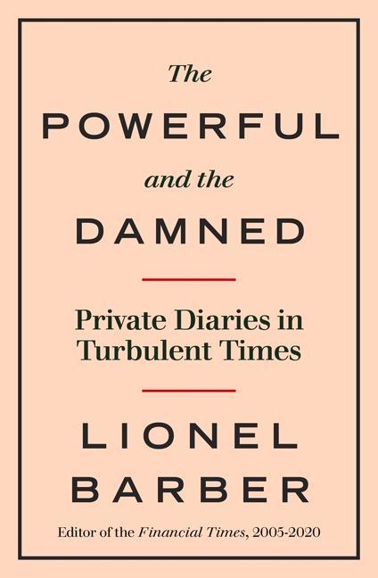 Vorderes Coverbild The Powerful and the Damned: Private Diaries in Turbulent Times