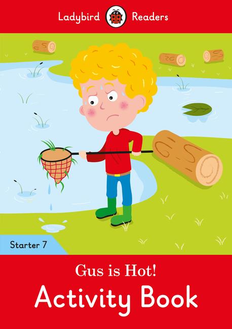Vorderes Coverbild Gus Is Hot! Activity Book - Ladybird Readers Starter Level 7