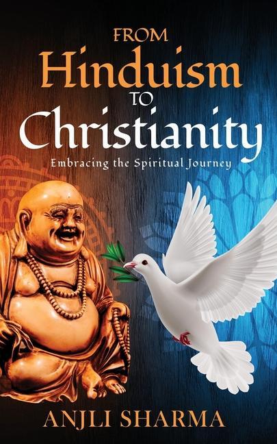Vorderes Coverbild From Hinduism to Christianity: Embracing the Spiritual Journey