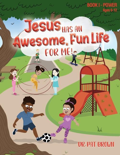 Vorderes Coverbild Jesus Has an Awesome Fun Life for Me!