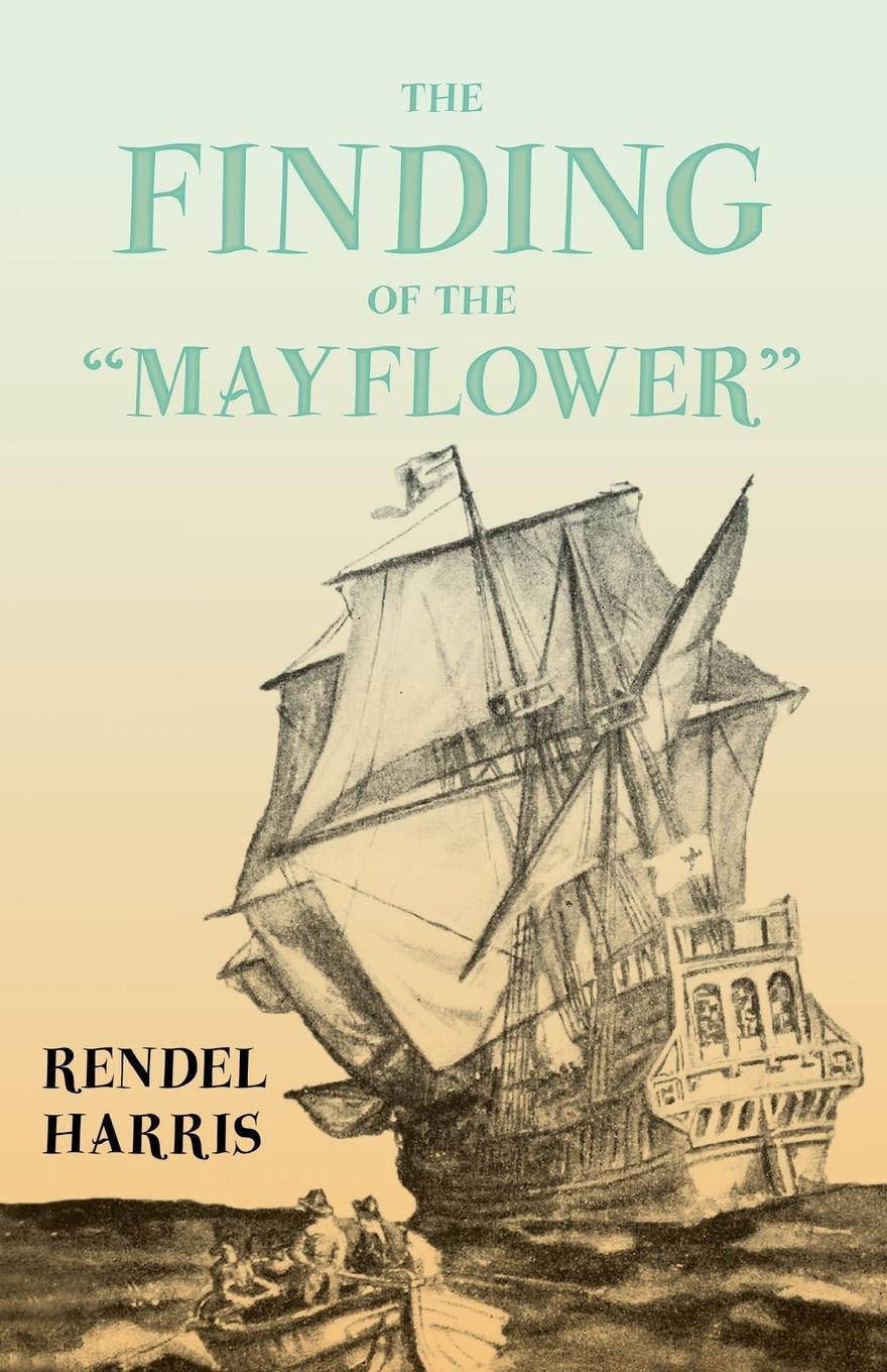 Vorderes Coverbild The Finding of the "Mayflower";With the Essay 'The Myth of the "Mayflower"' by G. K. Chesterton