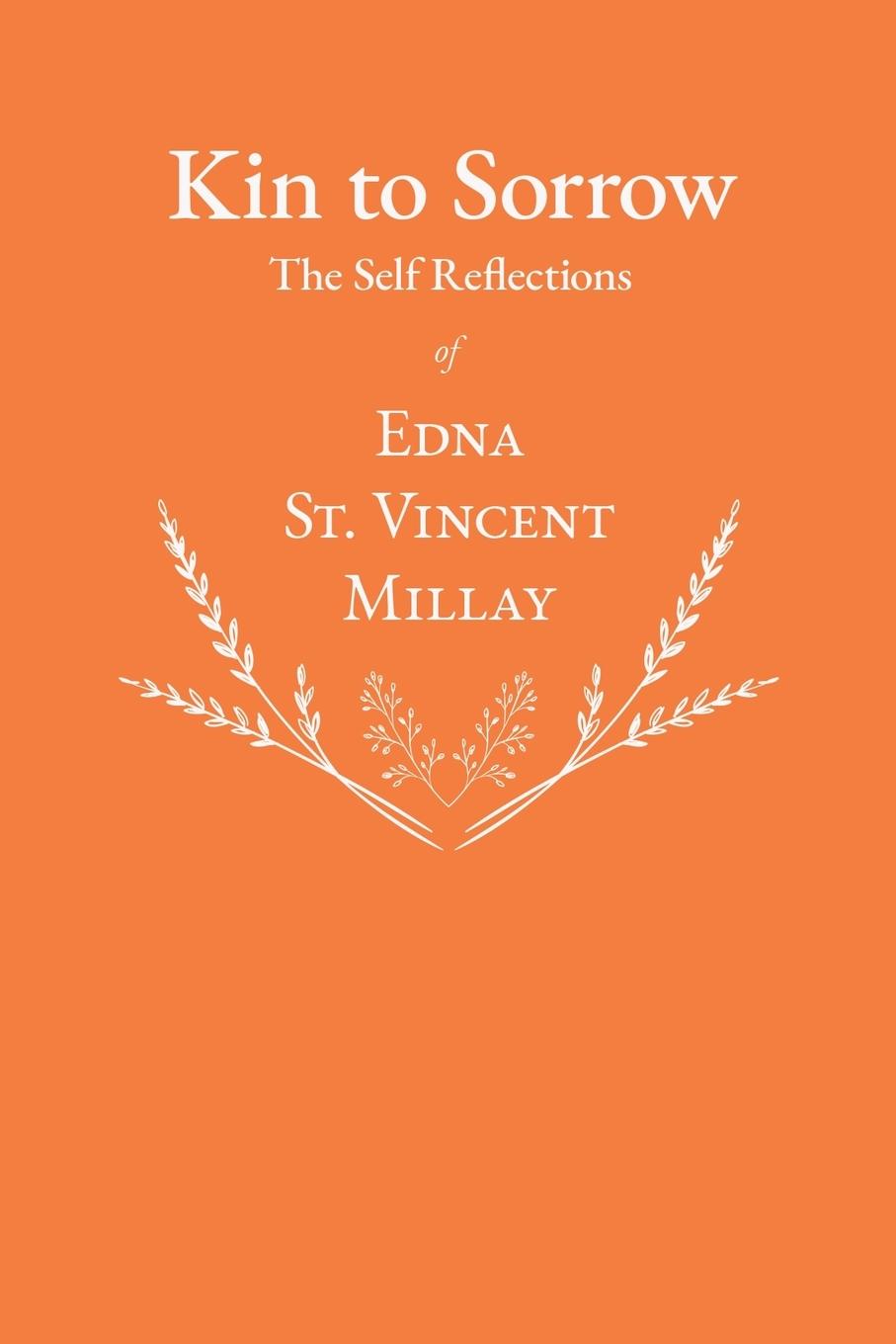 Vorderes Coverbild Kin to Sorrow - The Self Reflections of Edna St. Vincent Millay