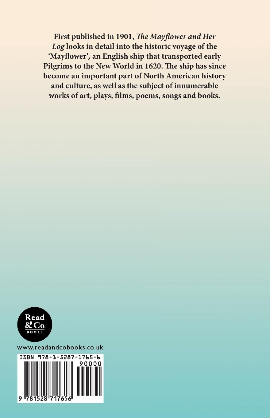Rückseitencover The Mayflower and Her Log - July 15, 1620 - May 6, 1621 - Chiefly from Original Sources