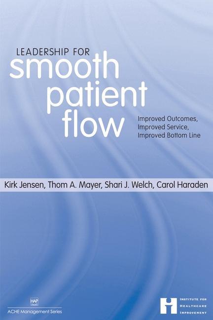 Vorderes Coverbild Leadership for Smooth Patient Flow: Improved Outcomes, Improved Service, Improved Bottom Line