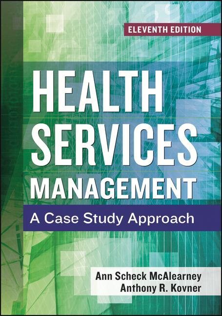 Vorderes Coverbild Health Services Management: A Case Study Approach, Eleventh Edition