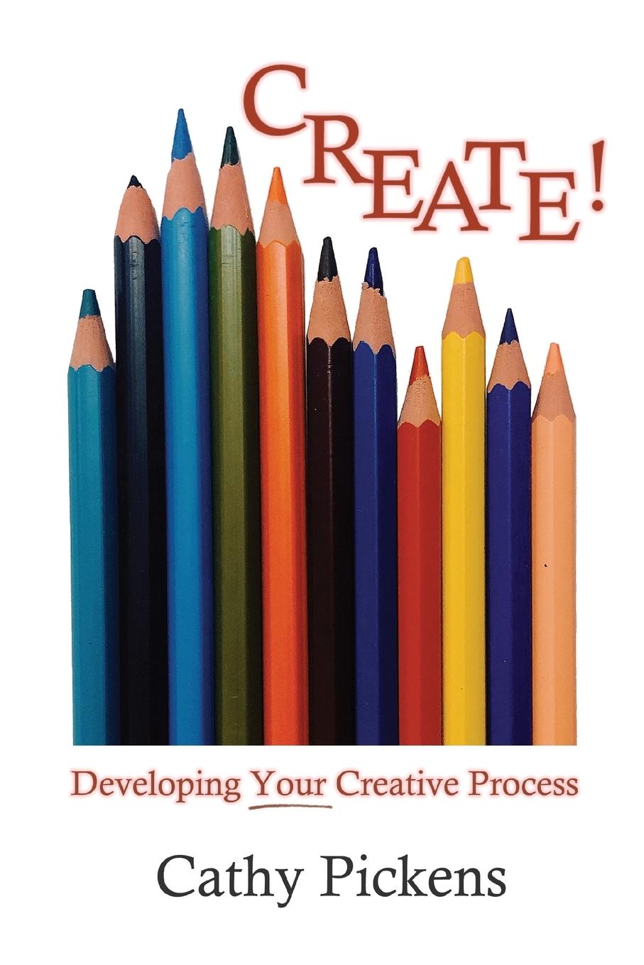 Vorderes Coverbild Create!: Developing Your Creative Process