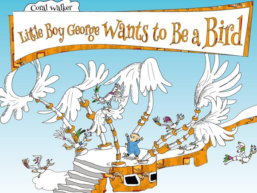 Vorderes Coverbild Little Boy George Wants to Be a Bird