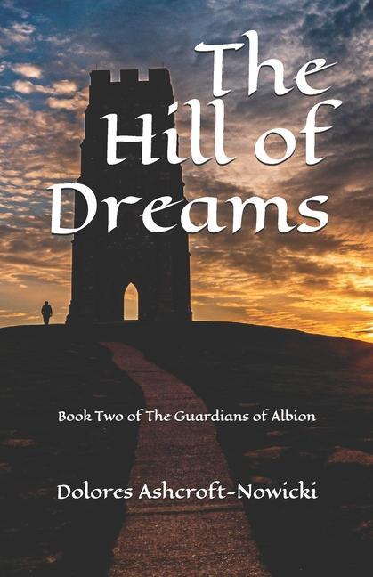 Vorderes Coverbild The Hill of Dreams: Book Two of The Guardians of Albion