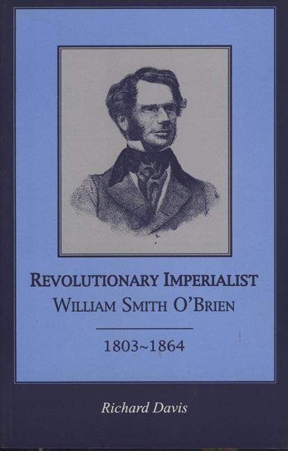 Vorderes Coverbild Revolutionary Imperialist: William Smith O'Brien, 1803-64
