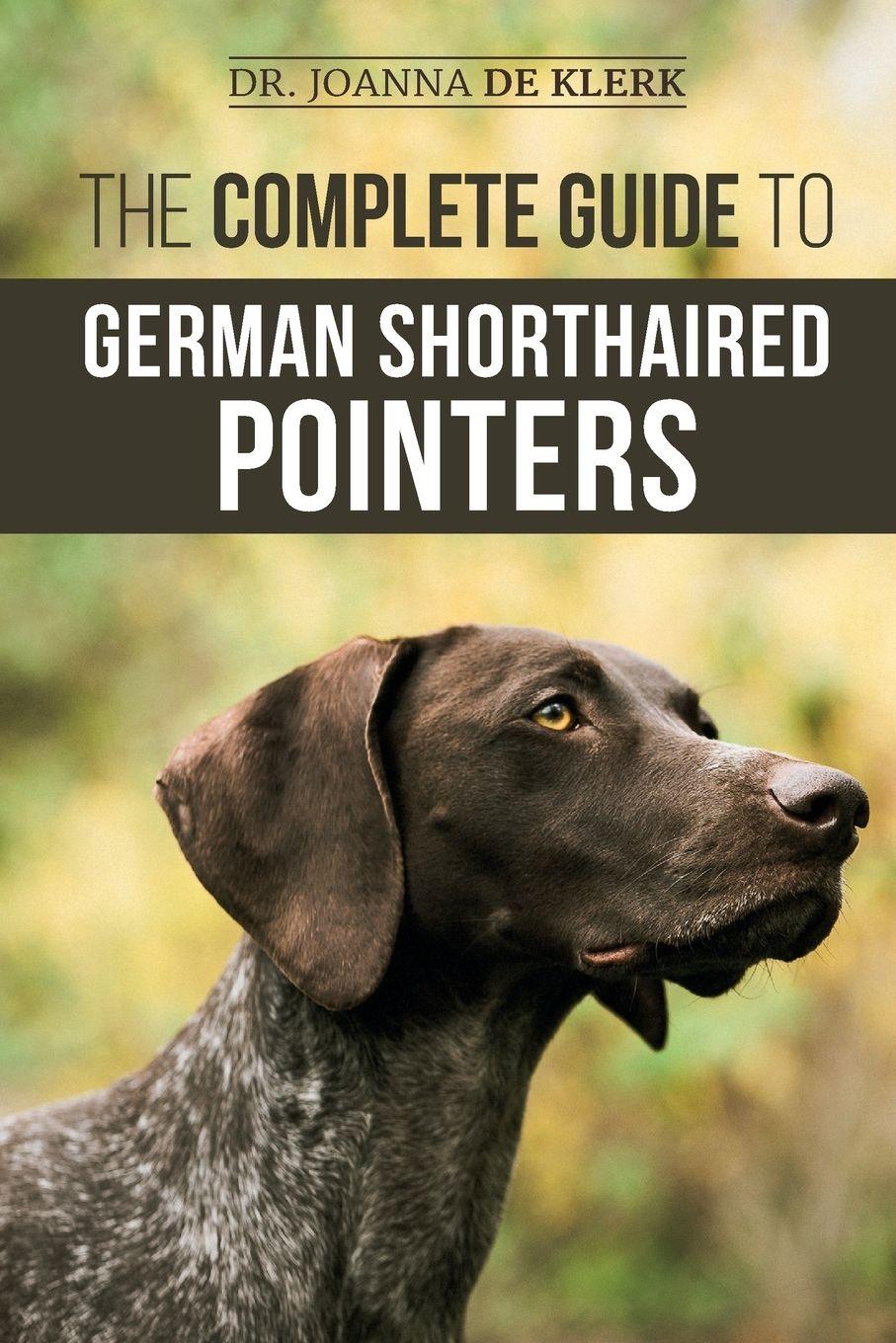 Vorderes Coverbild The Complete Guide to German Shorthaired Pointers