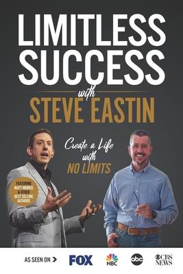 Vorderes Coverbild Limitless Success with Steve Eastin