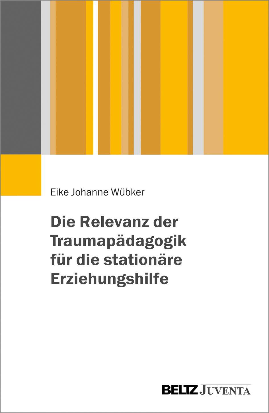 Vorderes Coverbild Die Relevanz der Traumapädagogik für die stationäre Erziehungshilfe