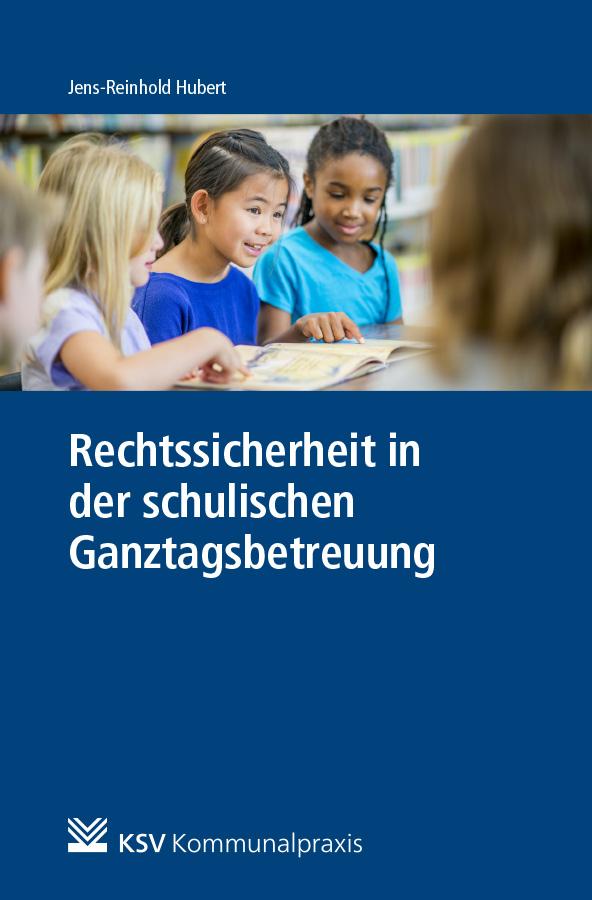 Vorderes Coverbild Rechtssicherheit in der schulischen Ganztagsbetreuung