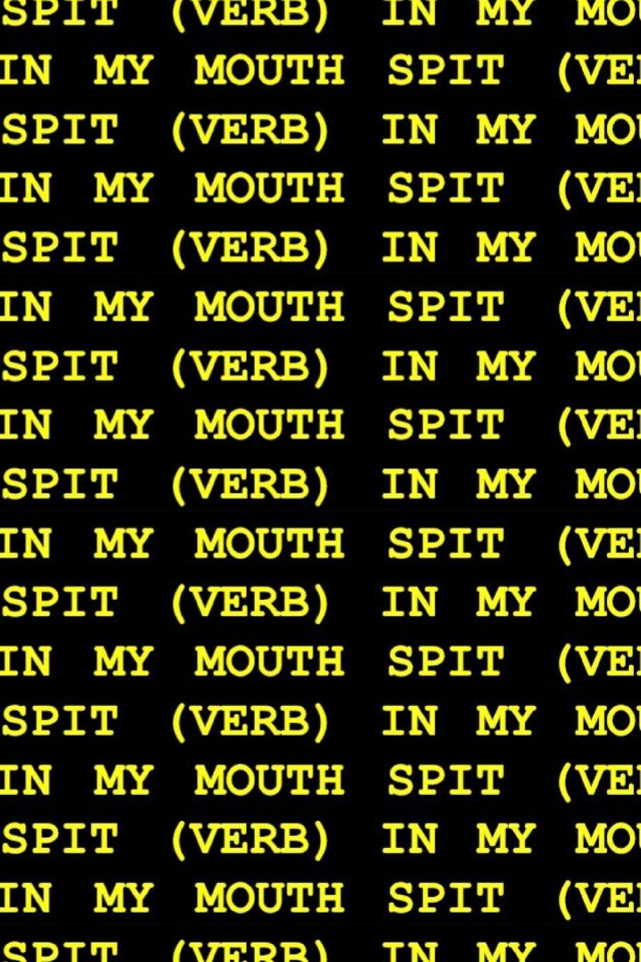 Vorderes Coverbild Spit (Verb) in My Mouth