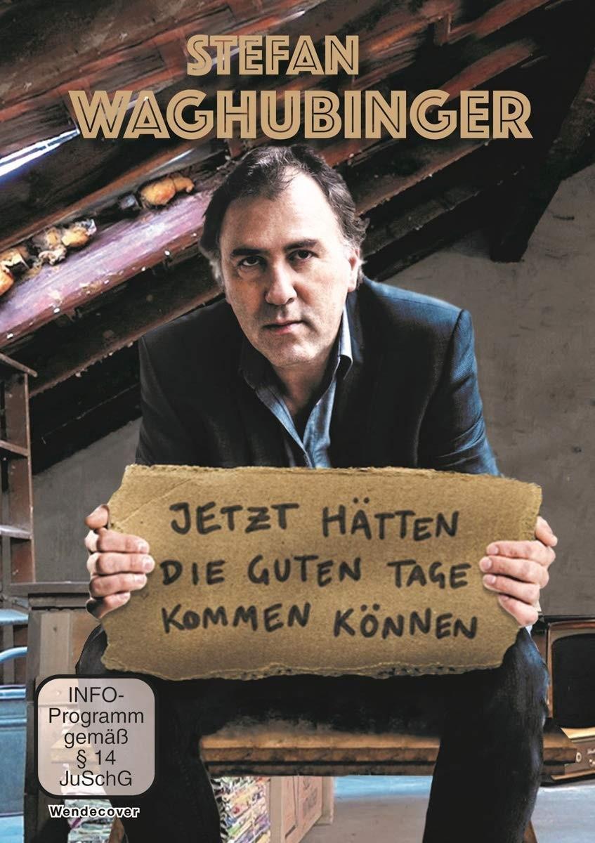 Vorderes Coverbild Stefan Waghubinger: Jetzt hätten die guten Tage kommen können