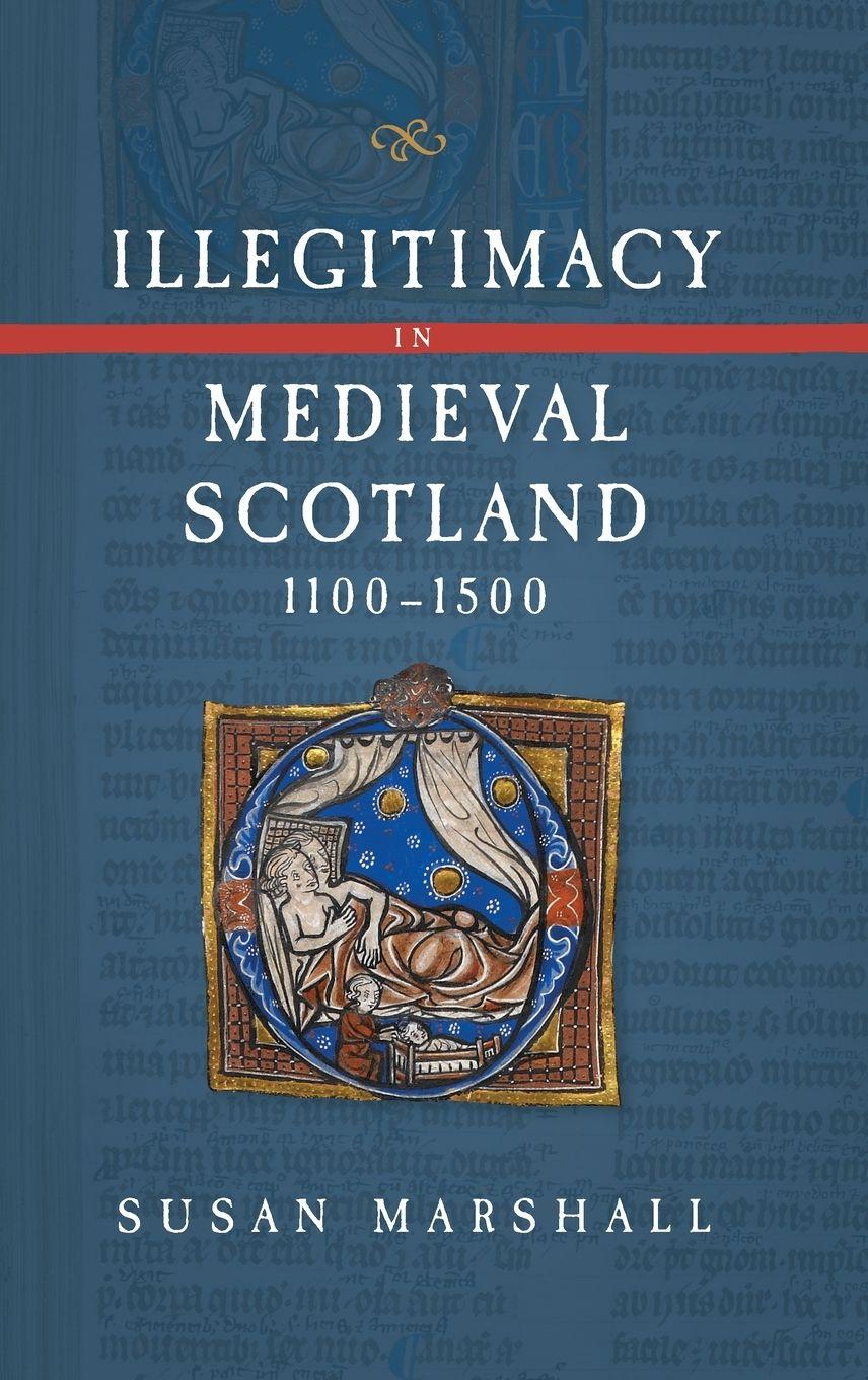 Vorderes Coverbild Illegitimacy in Medieval Scotland, 1100-1500