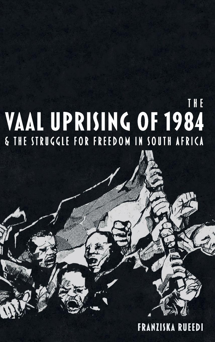 Vorderes Coverbild Vaal Uprising of 1984 and the Struggle for Freedom in South Africa