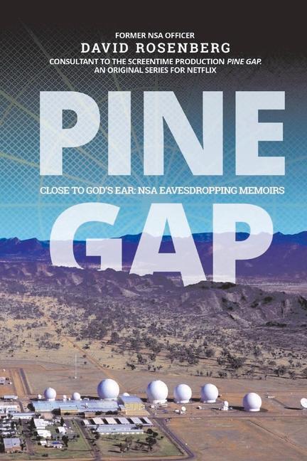 Vorderes Coverbild Pine Gap: Close to God's Ear: Nsa Eavesdropping Memoirs