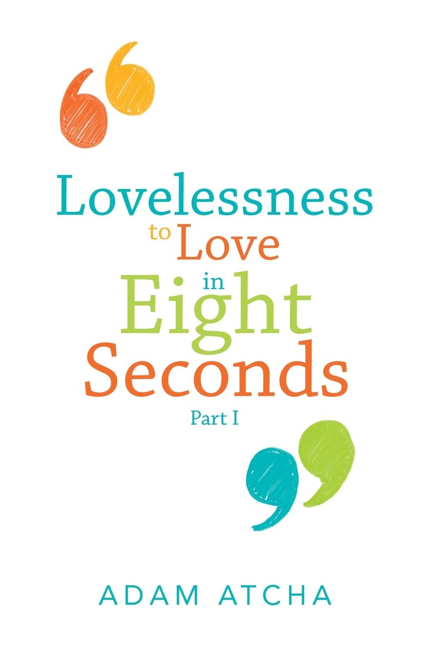 Vorderes Coverbild Lovelessness to Love in Eight Seconds