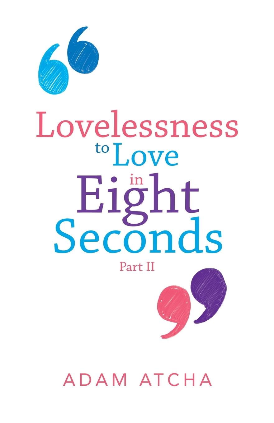Vorderes Coverbild Lovelessness to Love in Eight Seconds