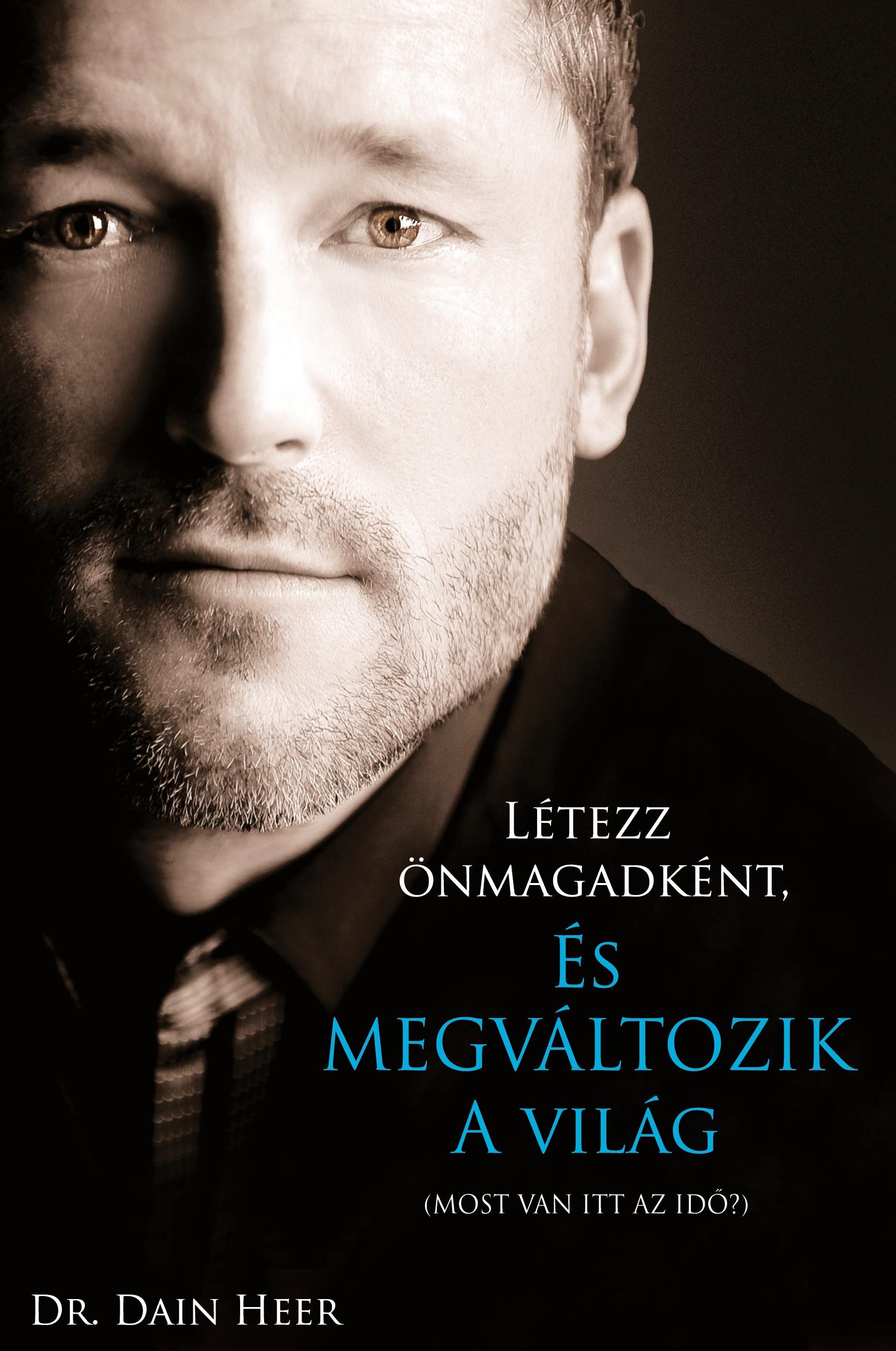 Vorderes Coverbild Létezz önmagadként, és megváltozik a világ