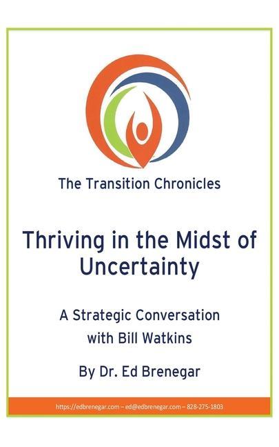 Vorderes Coverbild Thriving in the Midst of Uncertainty: A Strategic Conversation with Bill Watkins