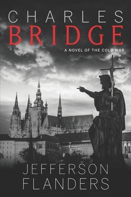 Vorderes Coverbild Charles Bridge: A novel of the Cold War
