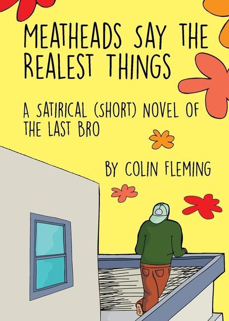 Vorderes Coverbild Meatheads Say the Realest Things: A Satirical (Short) Novel of the Last Bro