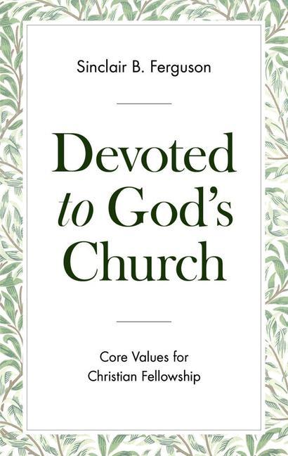 Vorderes Coverbild Devoted to God's Church: Core Values for Christian Fellowship