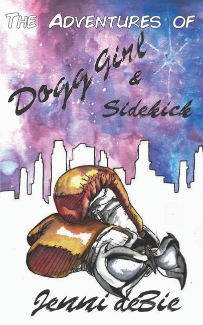 Vorderes Coverbild The Adventures of Dogg Girl and Sidekick
