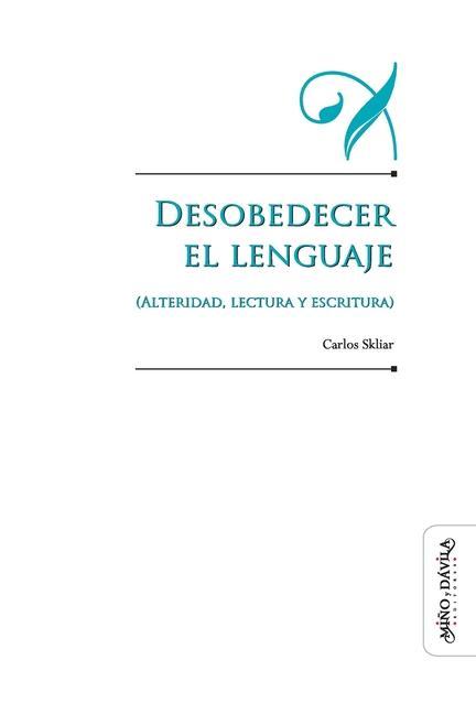 Vorderes Coverbild Desobedecer el lenguaje (alteridad, lectura y escritura)