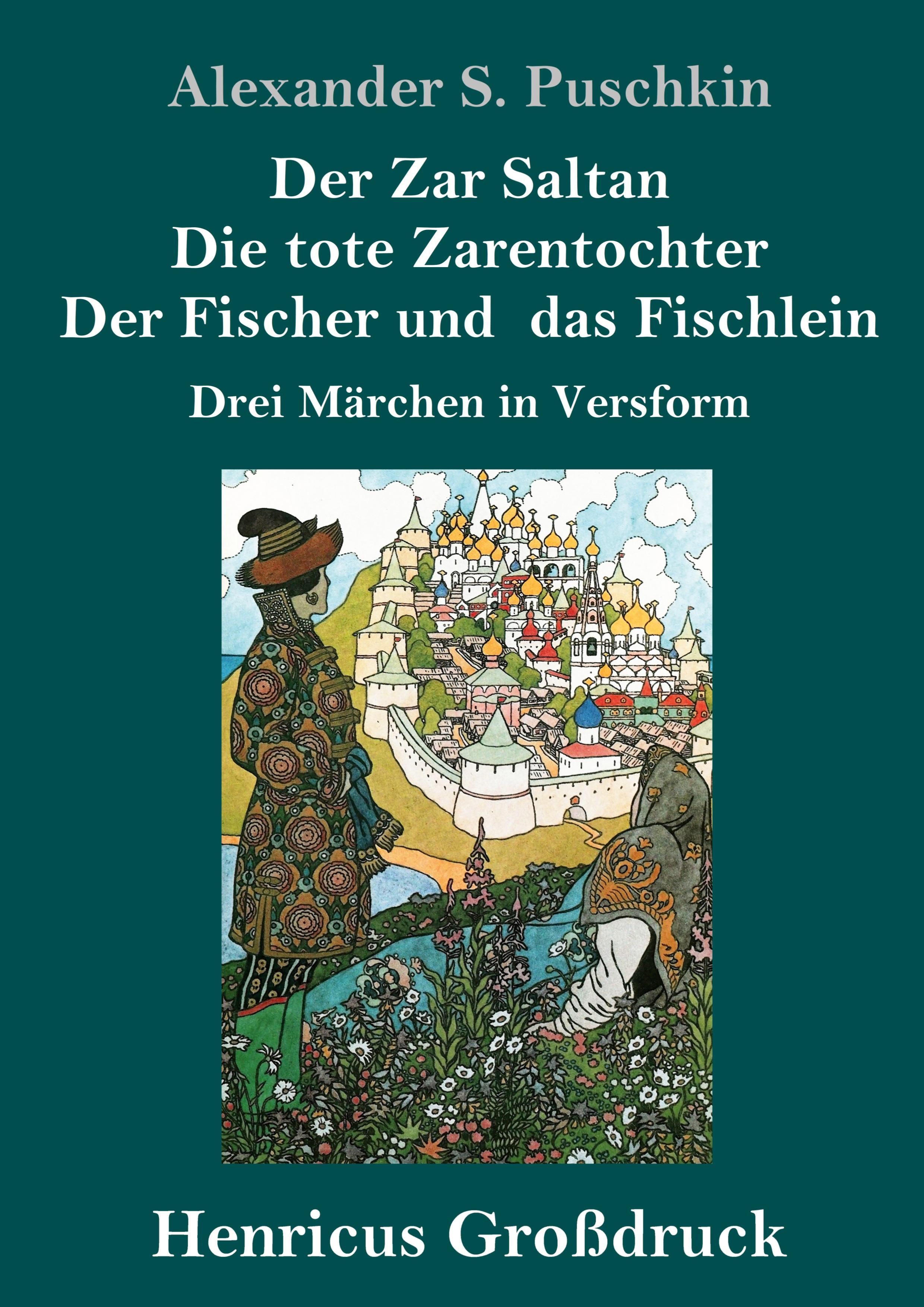 Vorderes Coverbild Der Zar Saltan /  Die tote Zarentochter / Der Fischer und das Fischlein (Großdruck)
