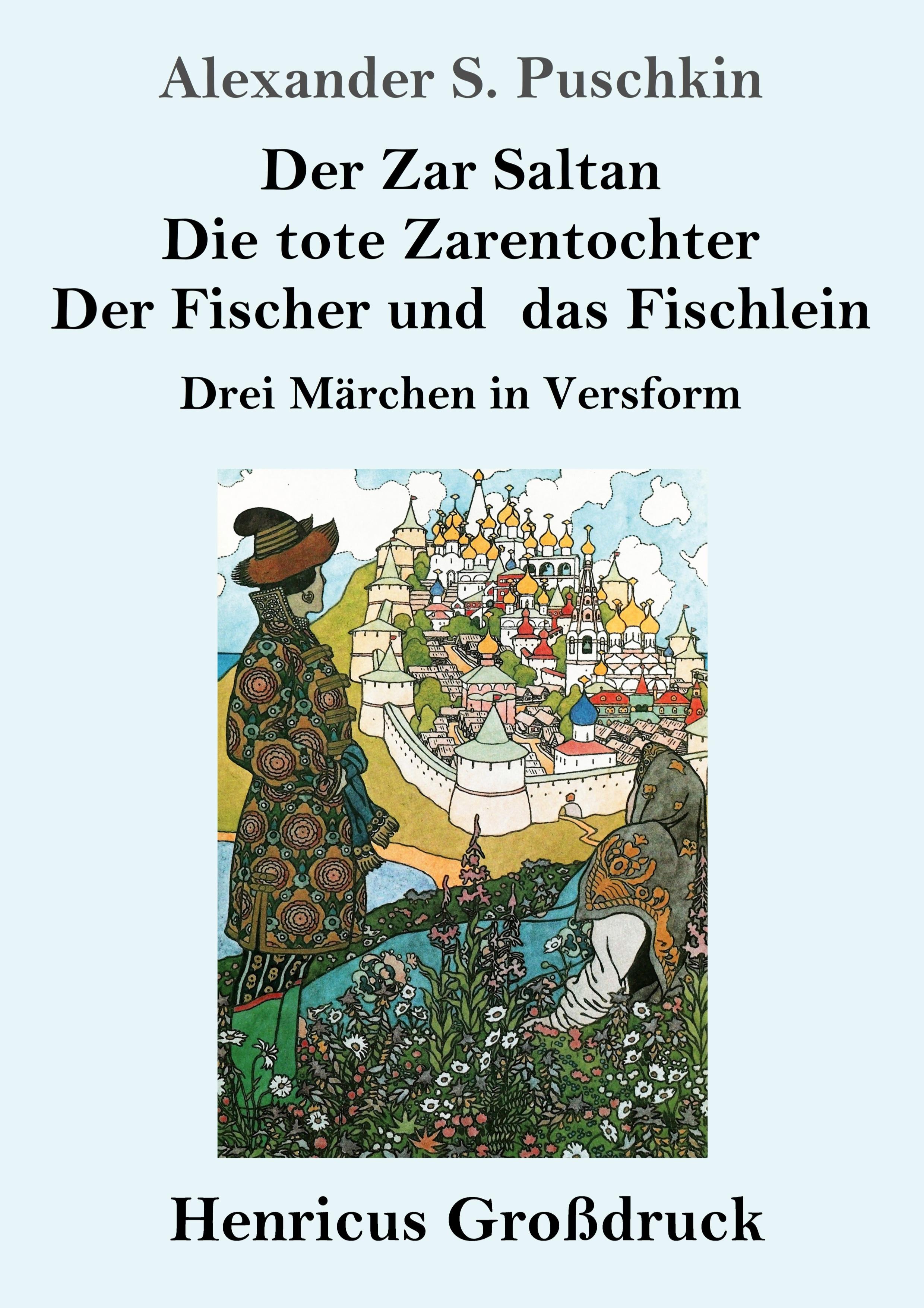 Vorderes Coverbild Der Zar Saltan /  Die tote Zarentochter / Der Fischer und das Fischlein (Großdruck)