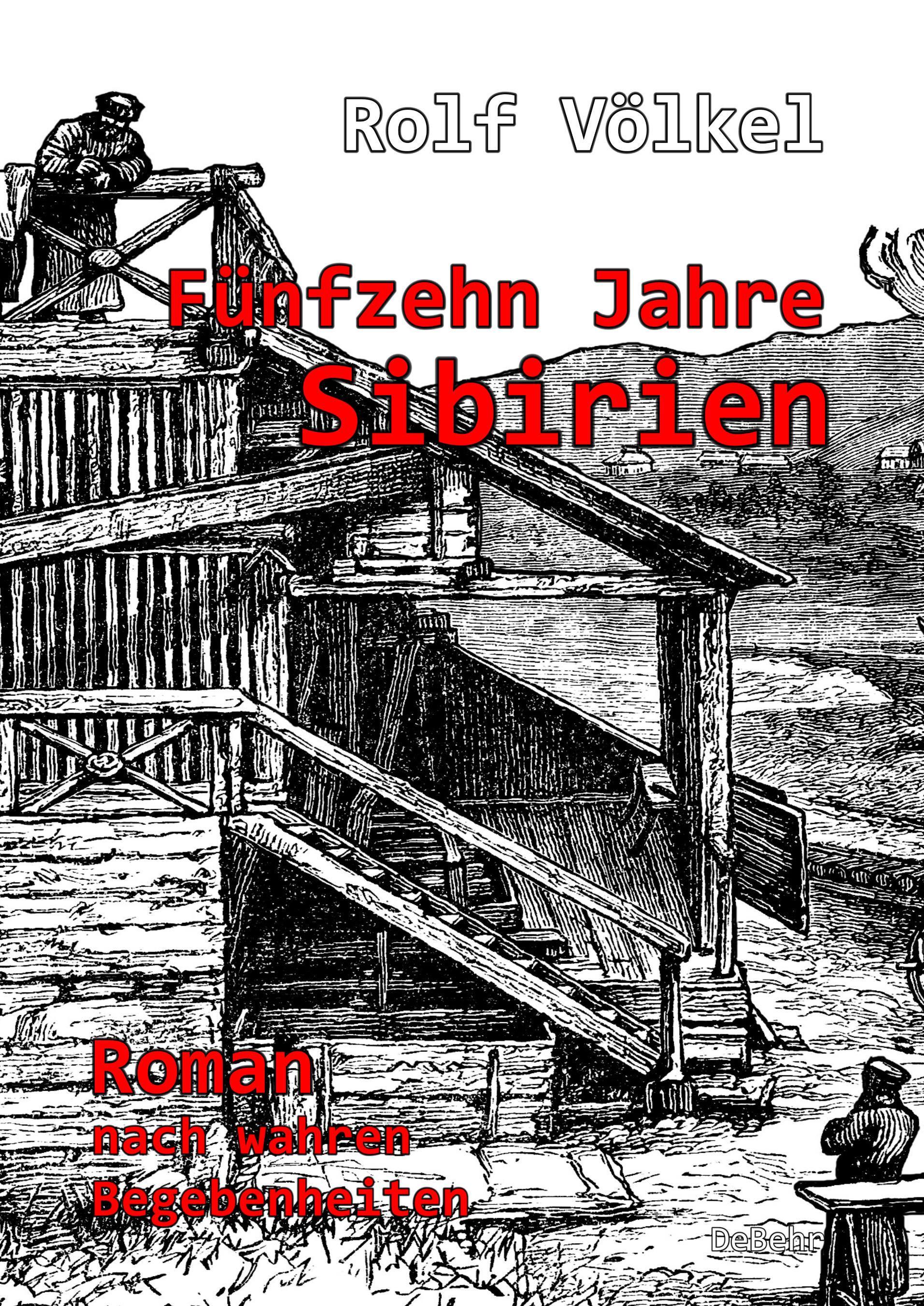 Vorderes Coverbild Fünfzehn Jahre Sibirien - Roman nach wahren Begebenheiten
