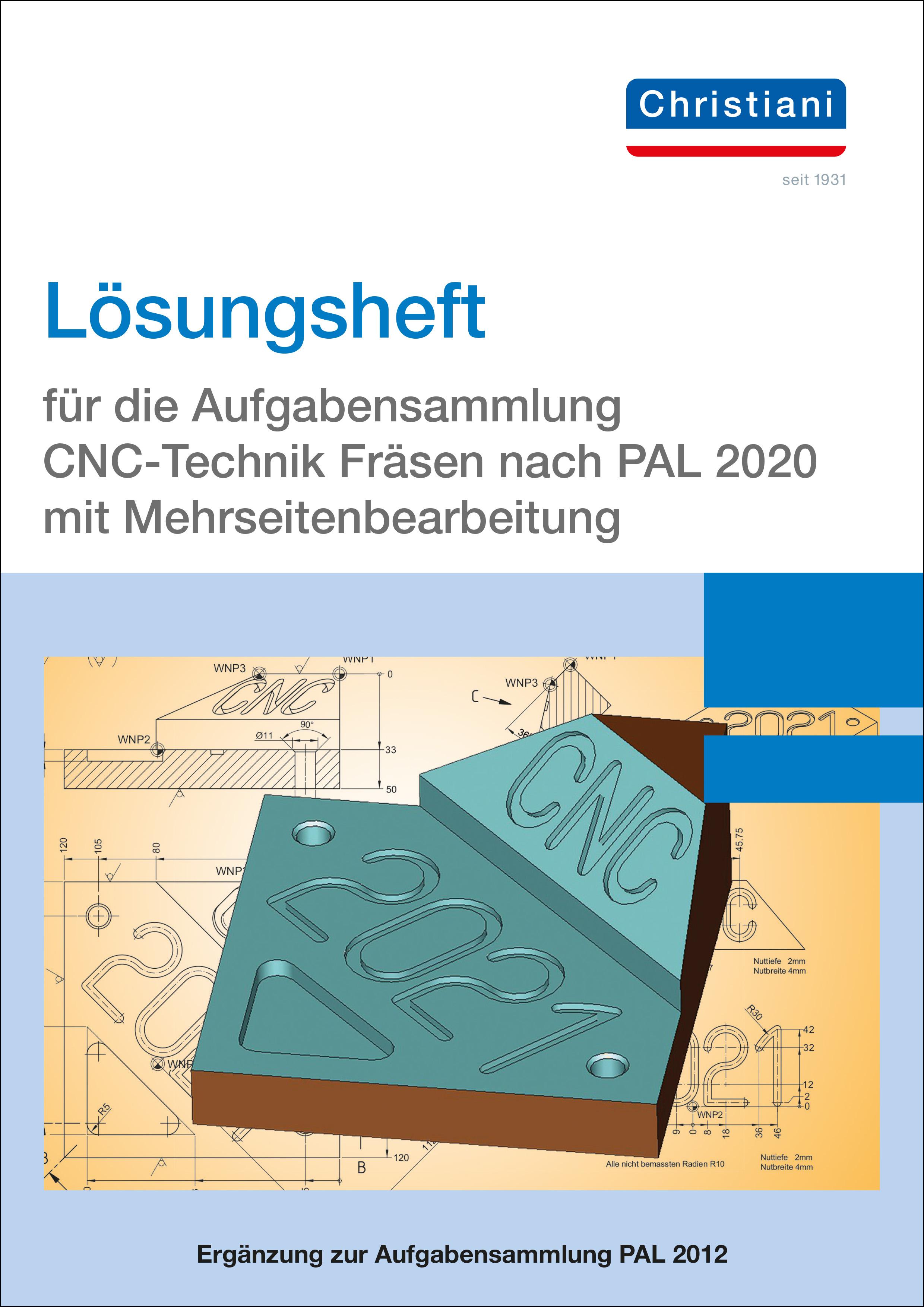 Vorderes Coverbild Lösungsheft für die Aufgabensammlung CNC-Technik Fräsen nach PAL 2020 mit Mehrseitenbearbeitung