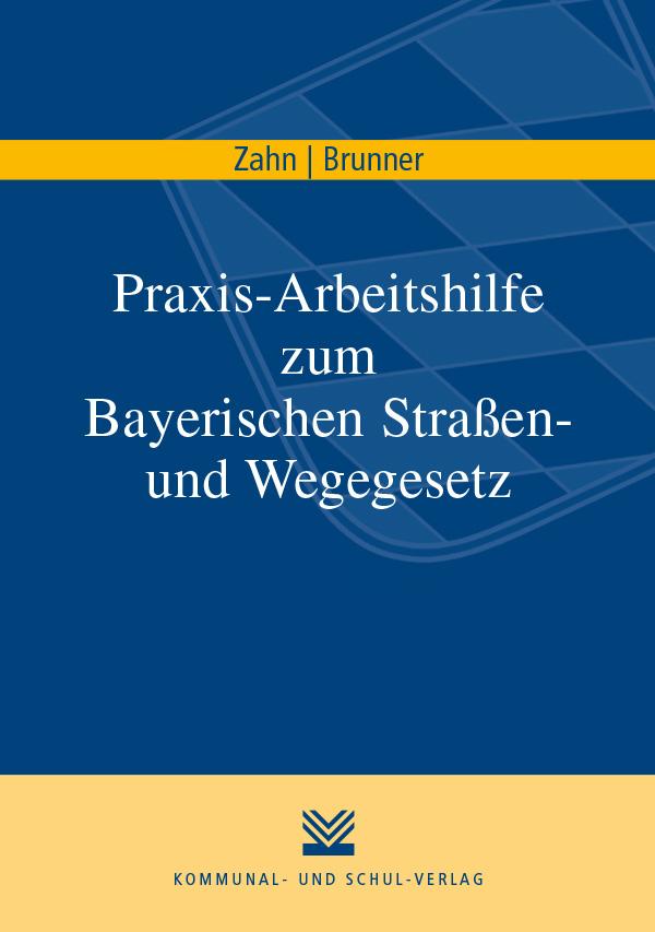 Vorderes Coverbild Praxis-Arbeitshilfe zum Bayerischen Straßen- und Wegegesetz