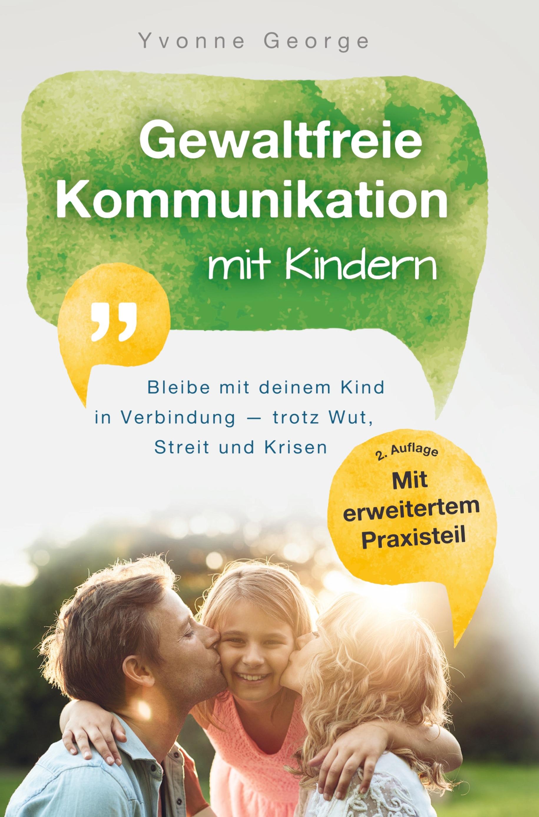 Vorderes Coverbild Gewaltfreie Kommunikation mit Kindern: Bleibe mit deinem Kind in Verbindung - trotz Wut, Streit und Krisen