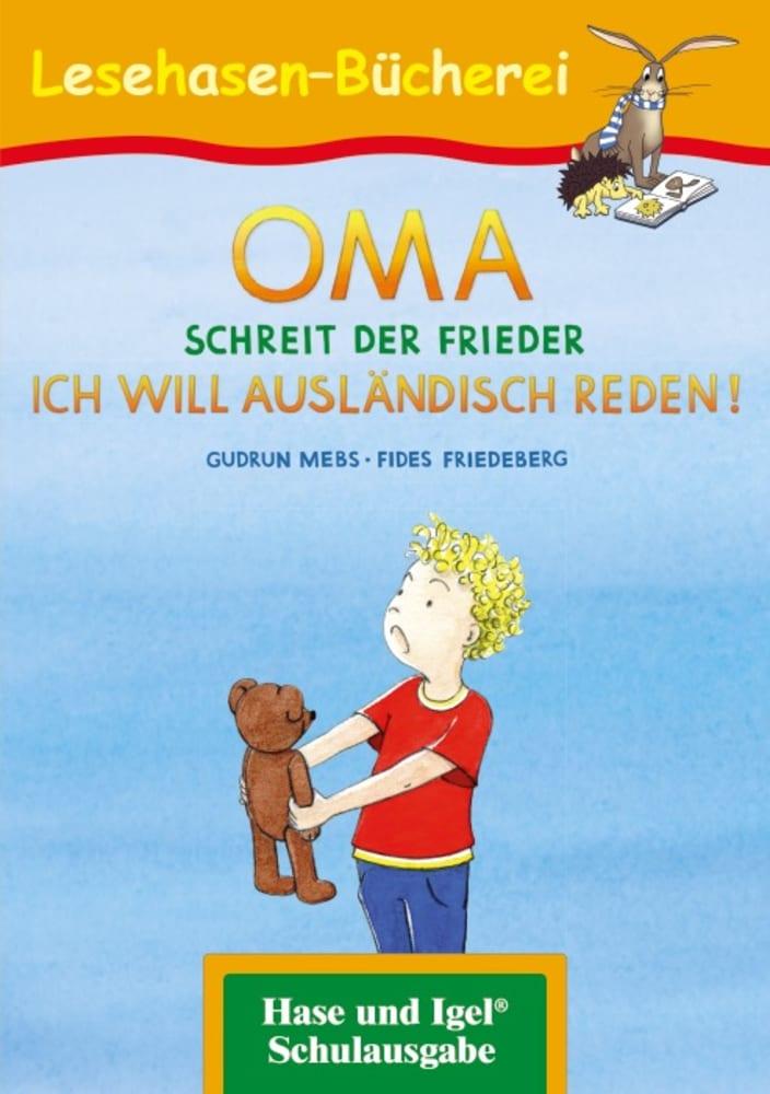 Vorderes Coverbild OMA, schreit der Frieder. ICH WILL AUSLÄNDISCH REDEN!
