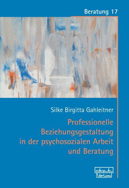 Vorderes Coverbild Professionelle Beziehungsgestaltung in der psychosozialen Arbeit und Beratung