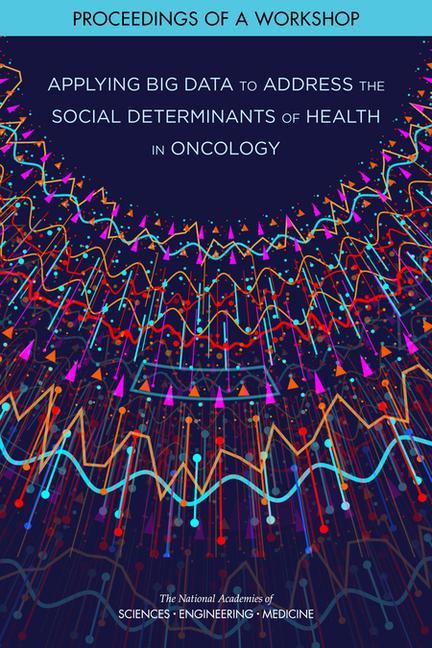 Vorderes Coverbild Applying Big Data to Address the Social Determinants of Health in Oncology