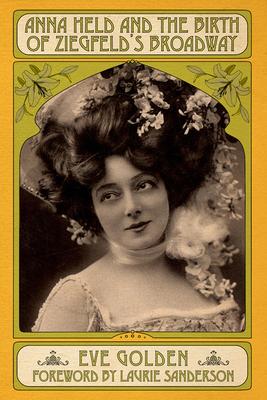 Vorderes Coverbild Anna Held and the Birth of Ziegfeld's Broadway